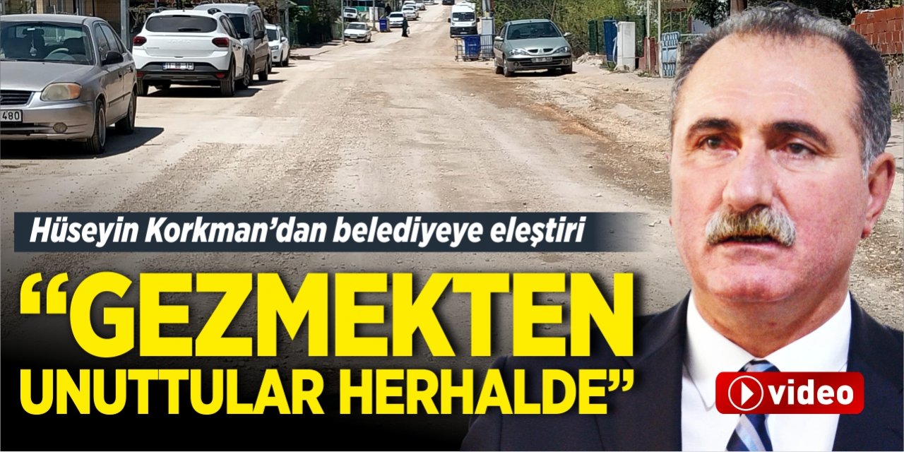 “Gezmekten unuttular herhalde!”