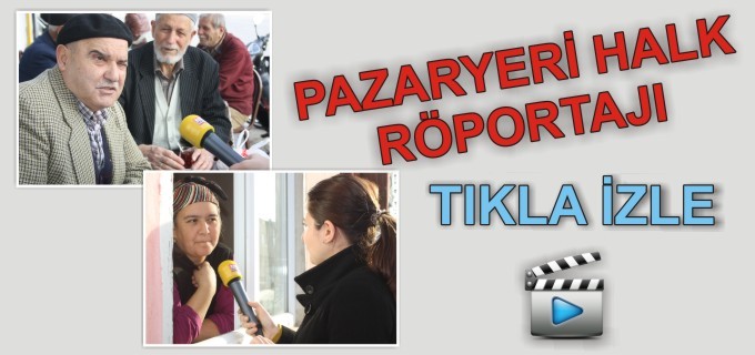 PAZARYERİ HALK RÖPORTAJI