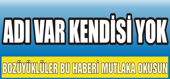 ADI VAR KENDİSİ YOK