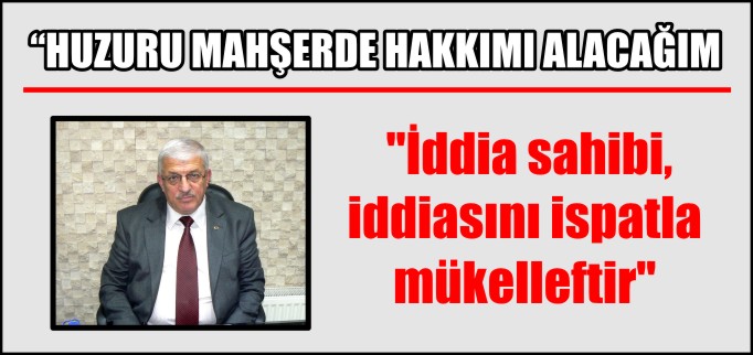 HUZURU MAHŞERDE HAKKIMI ALACAĞIM