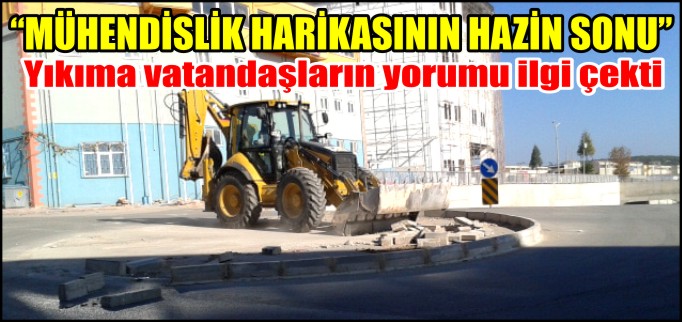 "MÜHENDİSLİK HARİKASININ HAZİN SONU"