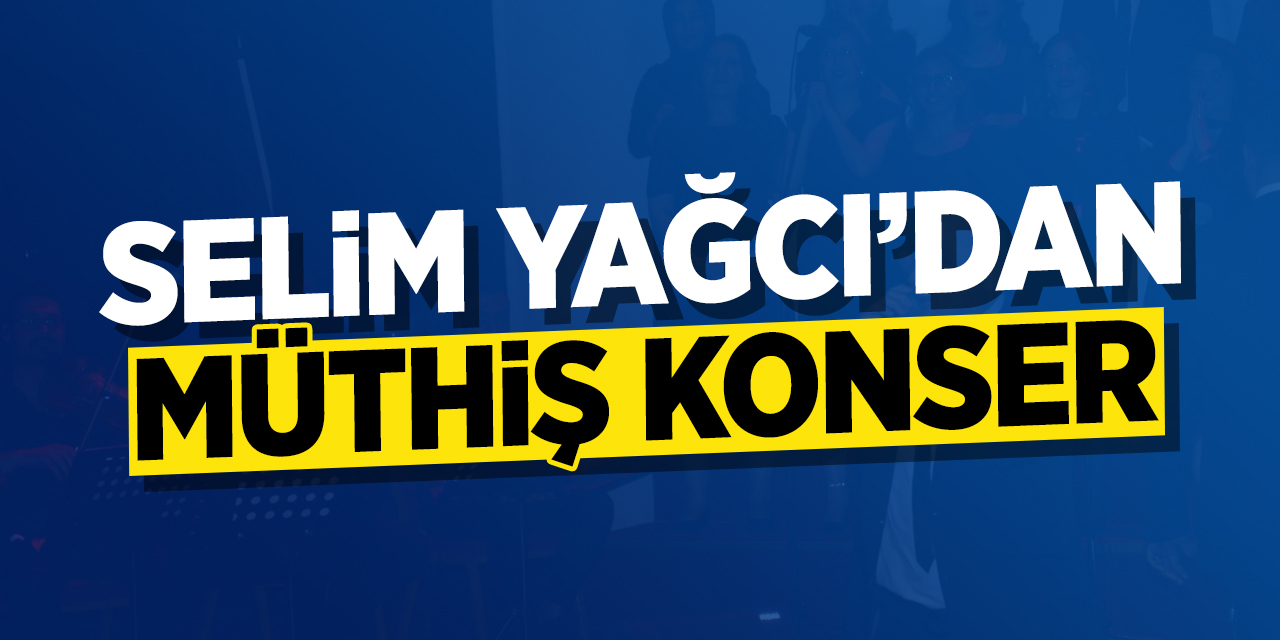 Selim Yağcı'dan müthiş konser