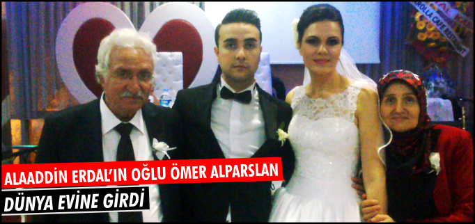 ALAADDİN ERDAL’IN OĞLU ÖMER ALPARSLAN DÜNYA EVİNE GİRDİ