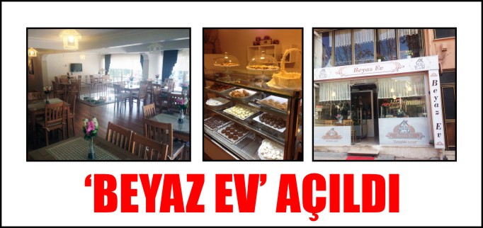 ’BEYAZ EV’ AÇILDI