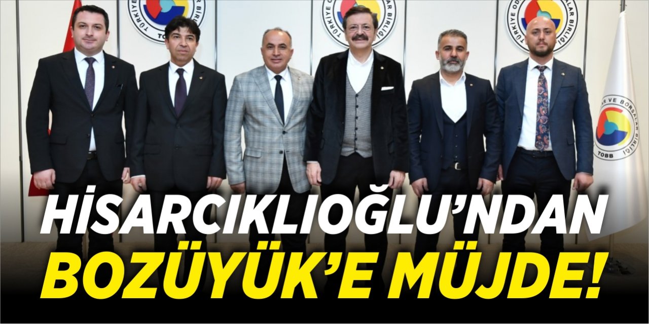 Hisarcıklıoğlu'ndan Bozüyük'e müjde