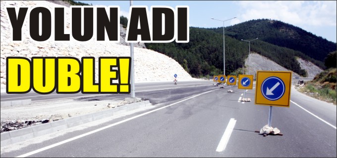 YOLUN ADI DUBLE!