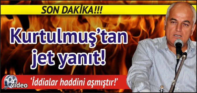 "İDDİALAR HADDİNİ AŞMIŞTIR"