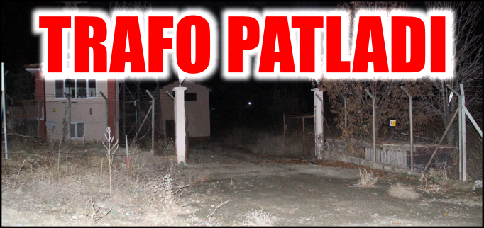 TRAFO PATLADI