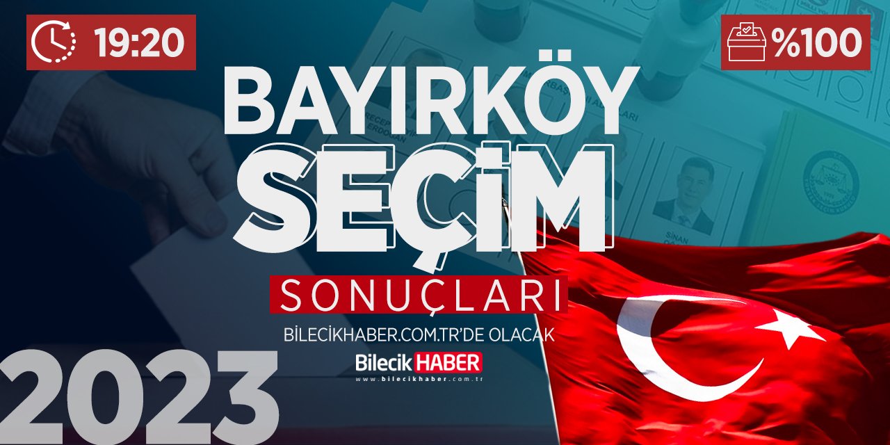 Bilecik Bayırköy Seçim Sonuçları! | 2023 Bayırköy AK Parti, CHP, MHP, İYİ Parti oy oranları Bilecik Haber’de
