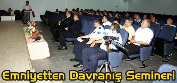EMNİYETTEN DAVRANIŞ SEMİNERİ