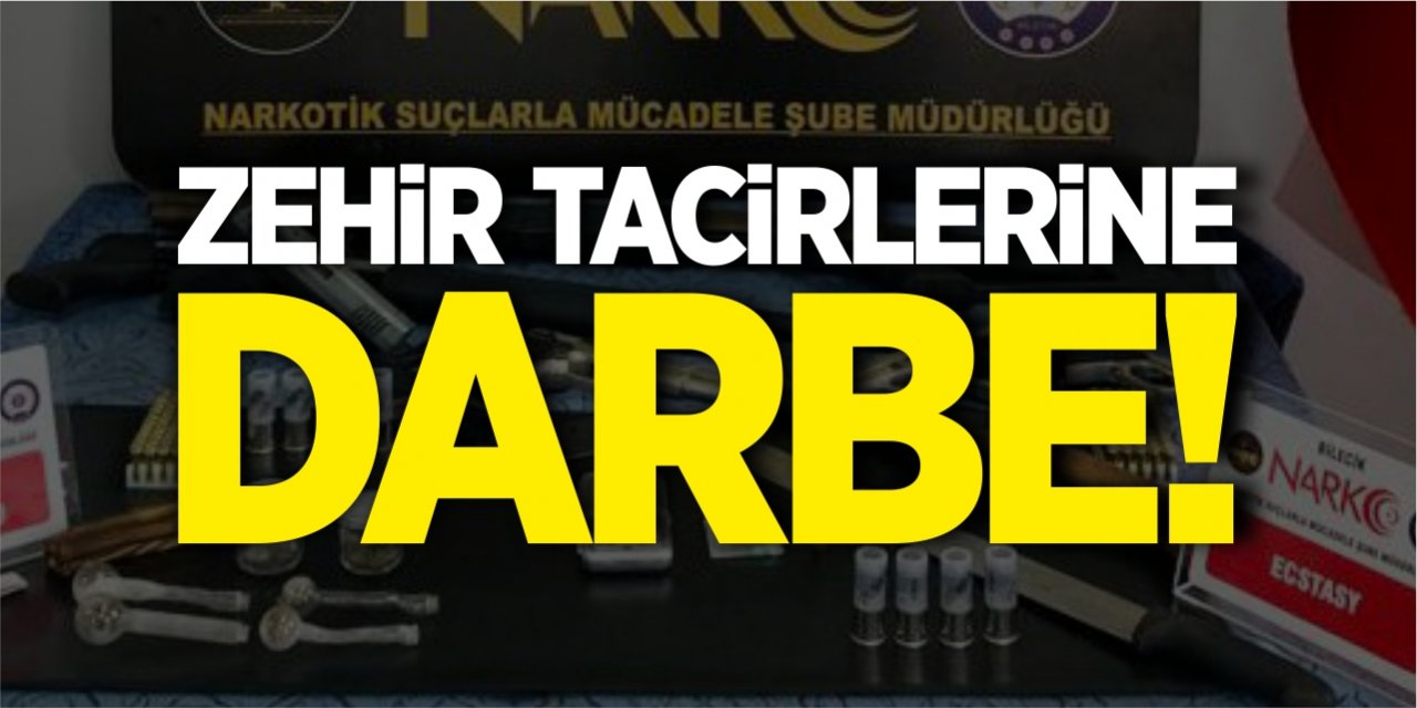 Zehir tacirlerine darbe!