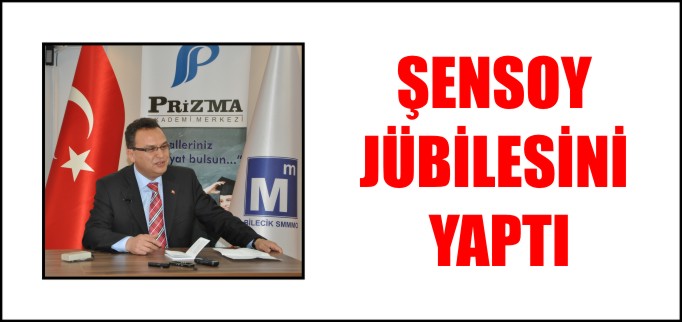 ŞENSOY JÜBİLESİNİ YAPTI