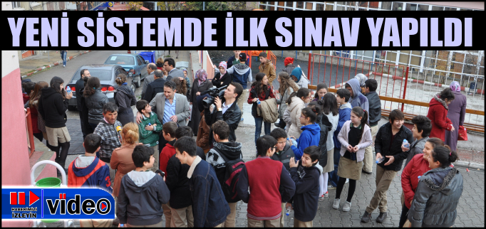 YENİ SİSTEMDE İLK SINAV YAPILDI