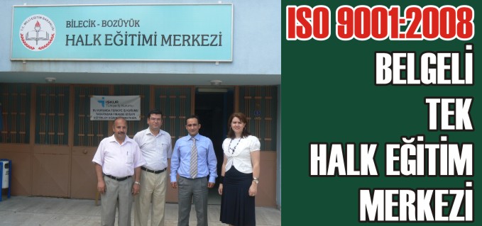 BOZÜYÜK HALK EĞİTİM MERKEZİ ISO 9001:2008 BELGESİ ALDI
