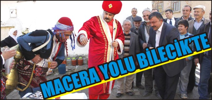 MACERA YOLU BİLECİK’TE