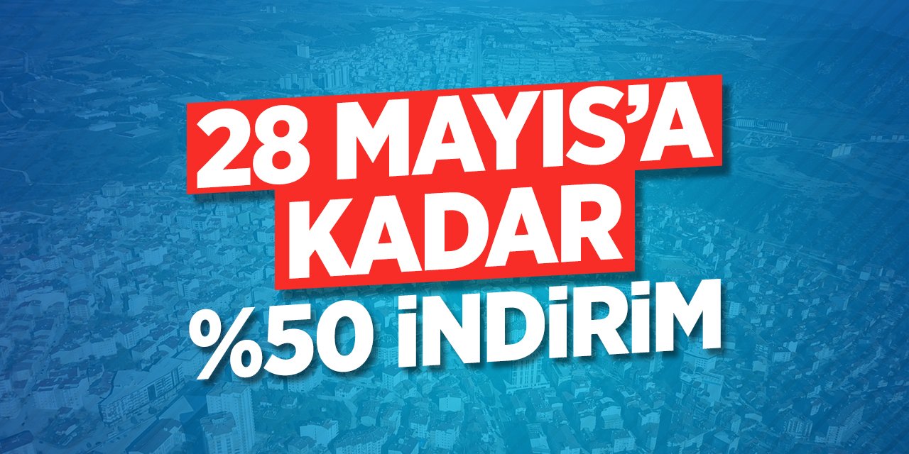 28 Mayıs'a kadar %50 indirim!