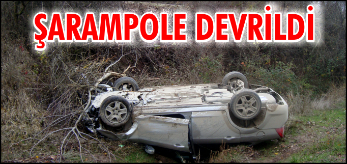 ŞARAMPOLE DEVRİLDİ