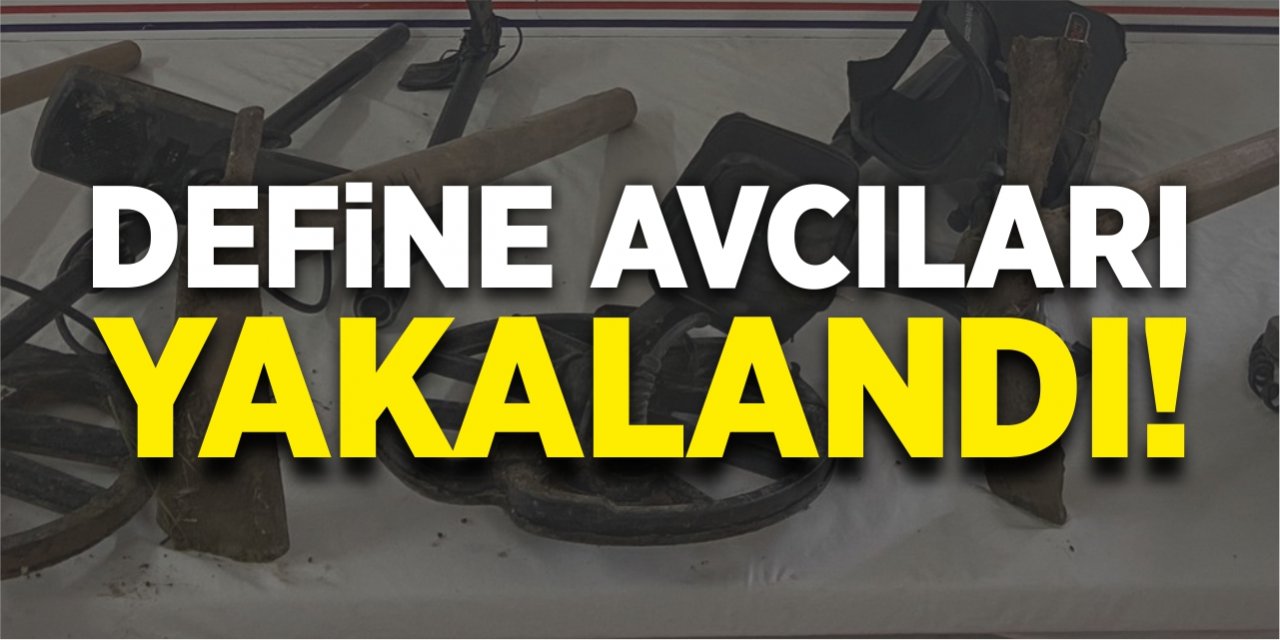 Define avcıları yakalandı!