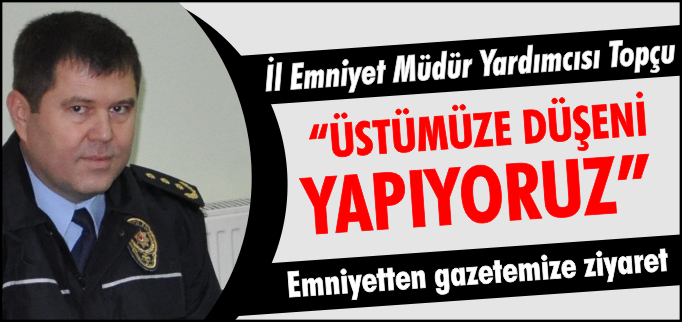 "ÜSTÜMÜZE DÜŞENİ YAPIYORUZ"