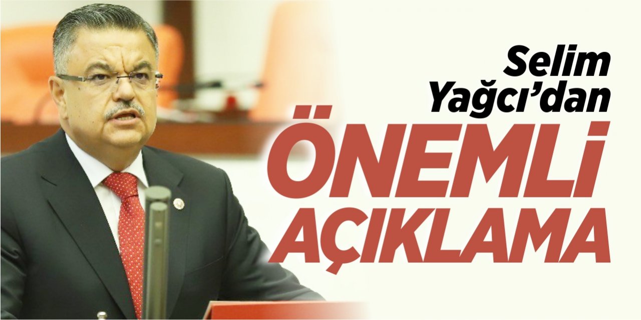 Selim Yağcı’dan önemli açıklama!