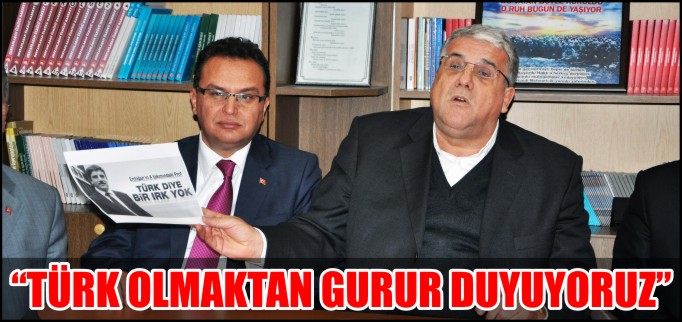 "TÜRK OLMAKTAN GURUR DUYUYORUZ"