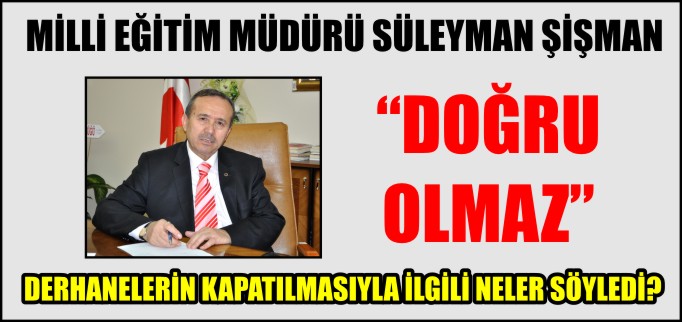 "DOĞRU OLMAZ"