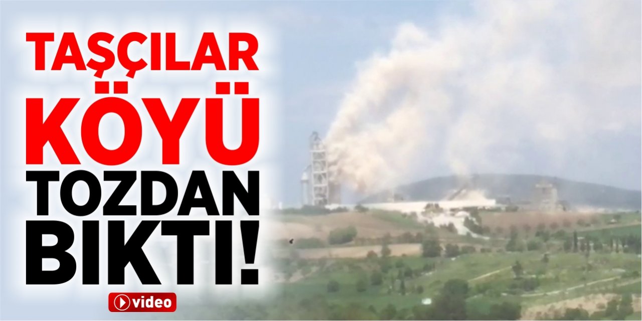 Taşçılar Köyü tozdan bıktı!