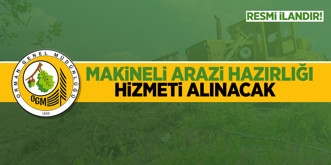 Makineli arazi hazırlığı hizmeti alınacak