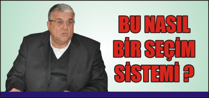 "BU NASIL SEÇİM SİSTEMİ?"