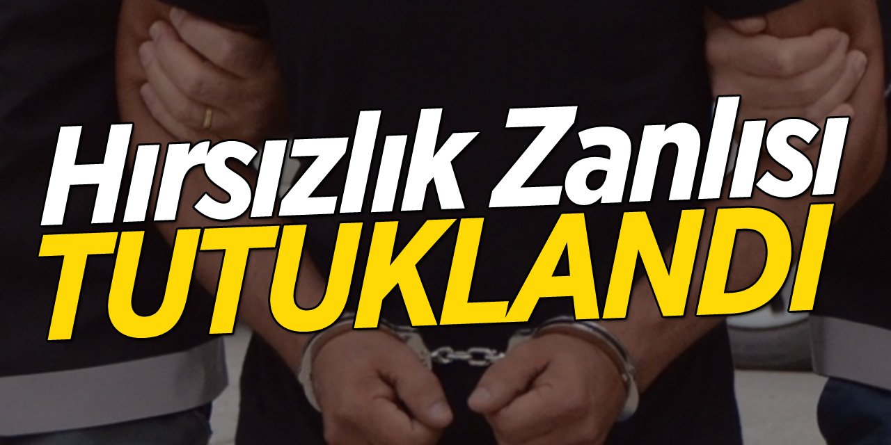 Hırsızlık Zanlısı Tutuklandı