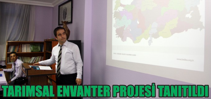 TARIMSAL ENVANTER PROJESİ TANITILDI