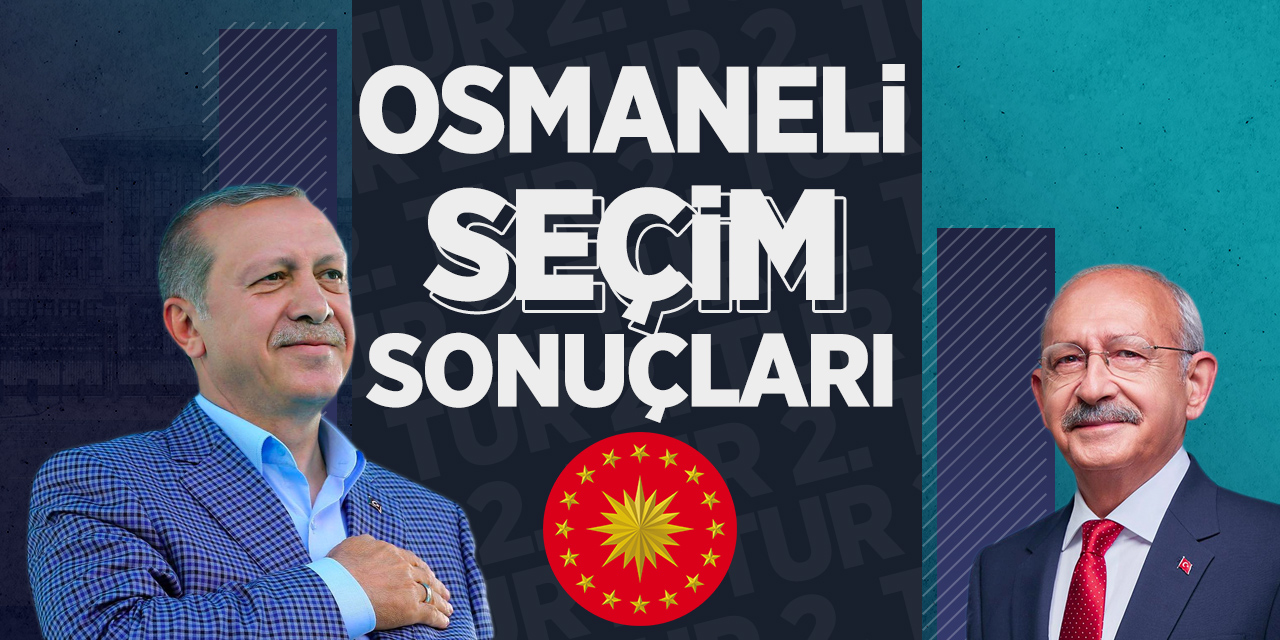 Bilecik Osmaneli 2. Tur Seçim Sonuçları: Cumhurbaşkanlığı Seçim Sonucu Oy Oranları