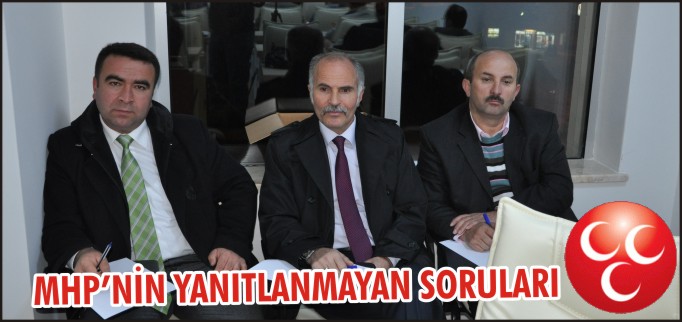 MHP’NİN YANITLANMAYAN SORULARI