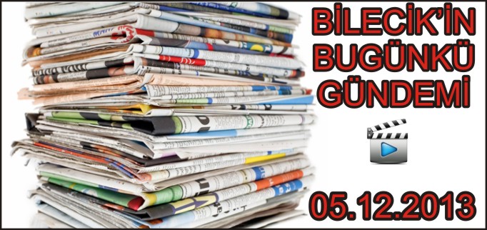 BİLECİK’İN BUGÜNKÜ GÜNDEMİ