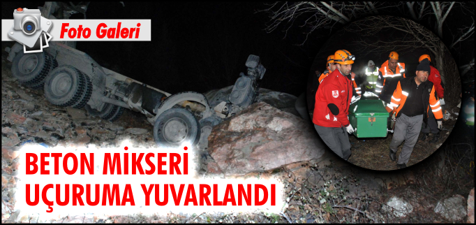 BETON MİKSERİ UÇURUMA YUVARLANDI