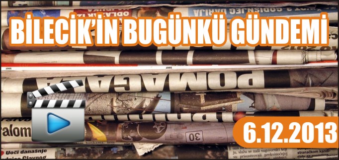 BİLECİK’İN BUGÜNKÜ GÜNDEMİ