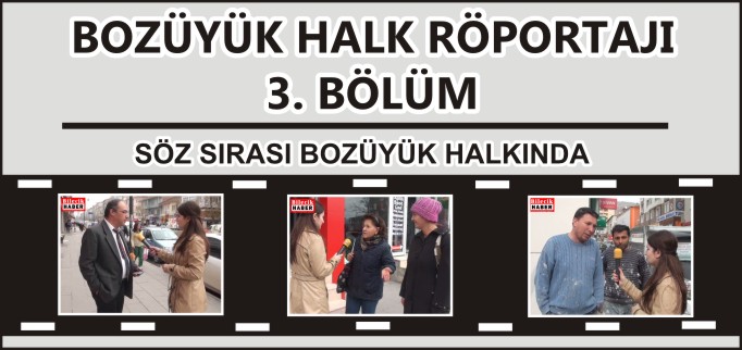 BOZÜYÜK HALK RÖPORTAJLARI (3. BÖLÜM)
