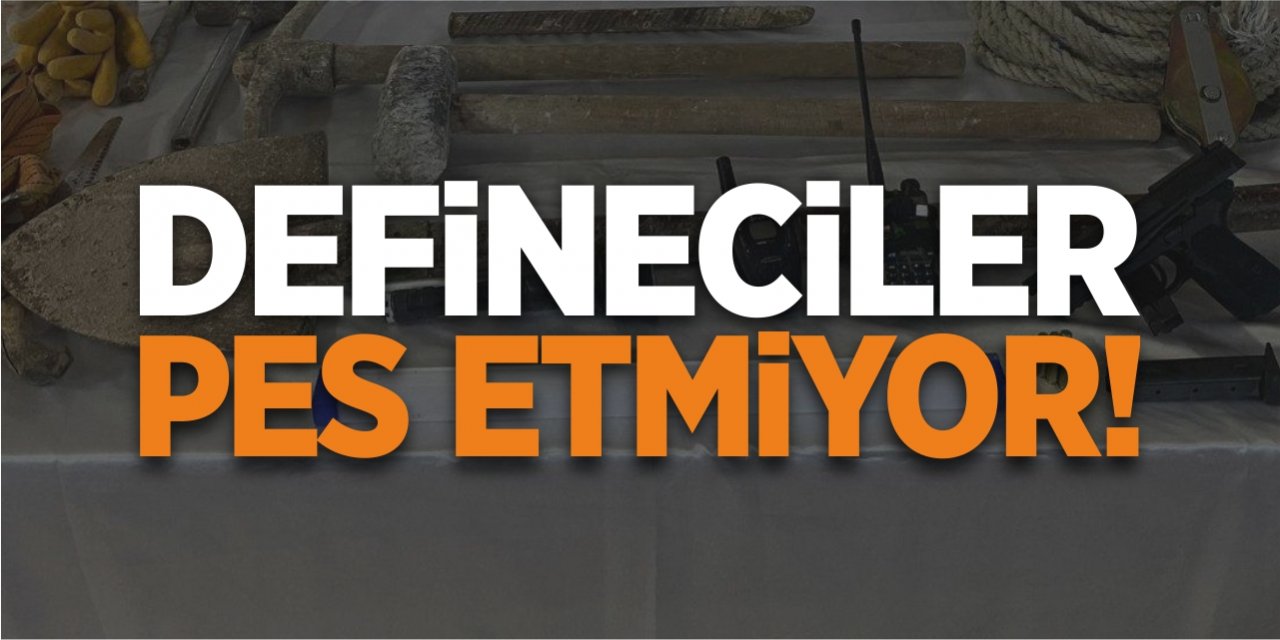 Defineciler pes etmiyor!