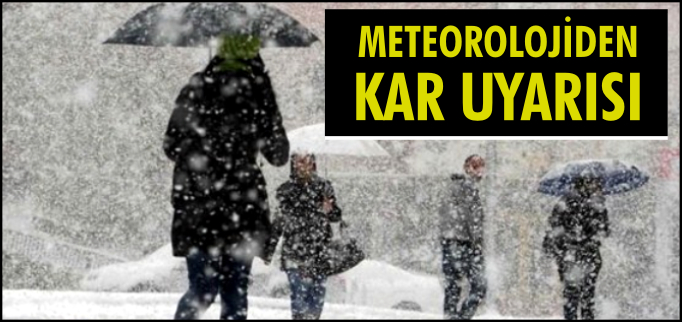 METEOROLOJİDEN KAR UYARISI