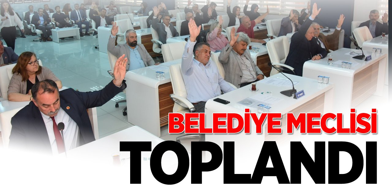 Belediye Meclisi Toplandı