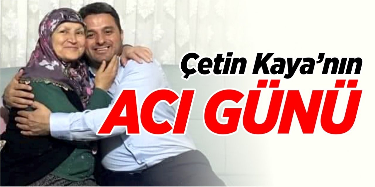 Çetin Kaya'nın acı günü