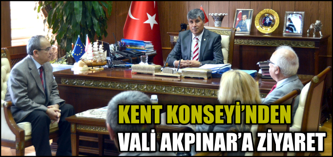 KENT KONSEYİ’NDEN VALİ AKPINAR’A ZİYARET