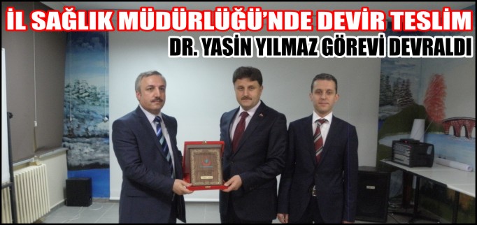 İL SAĞLIK MÜDÜRLÜĞÜ’NDE DEVİR TESLİM TÖRENİ