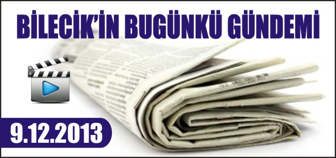BİLECİK’İN BUGÜNKÜ GÜNDEMİ