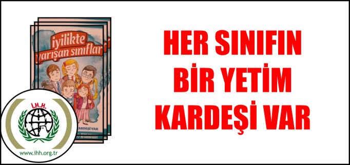 HER SINIFIN BİR YETİM KARDEŞİ VAR