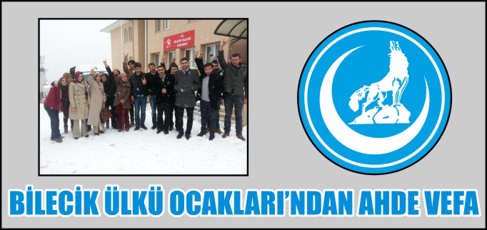 BİLECİK ÜLKÜ OCAKLARI’NDAN AHDE VEFA