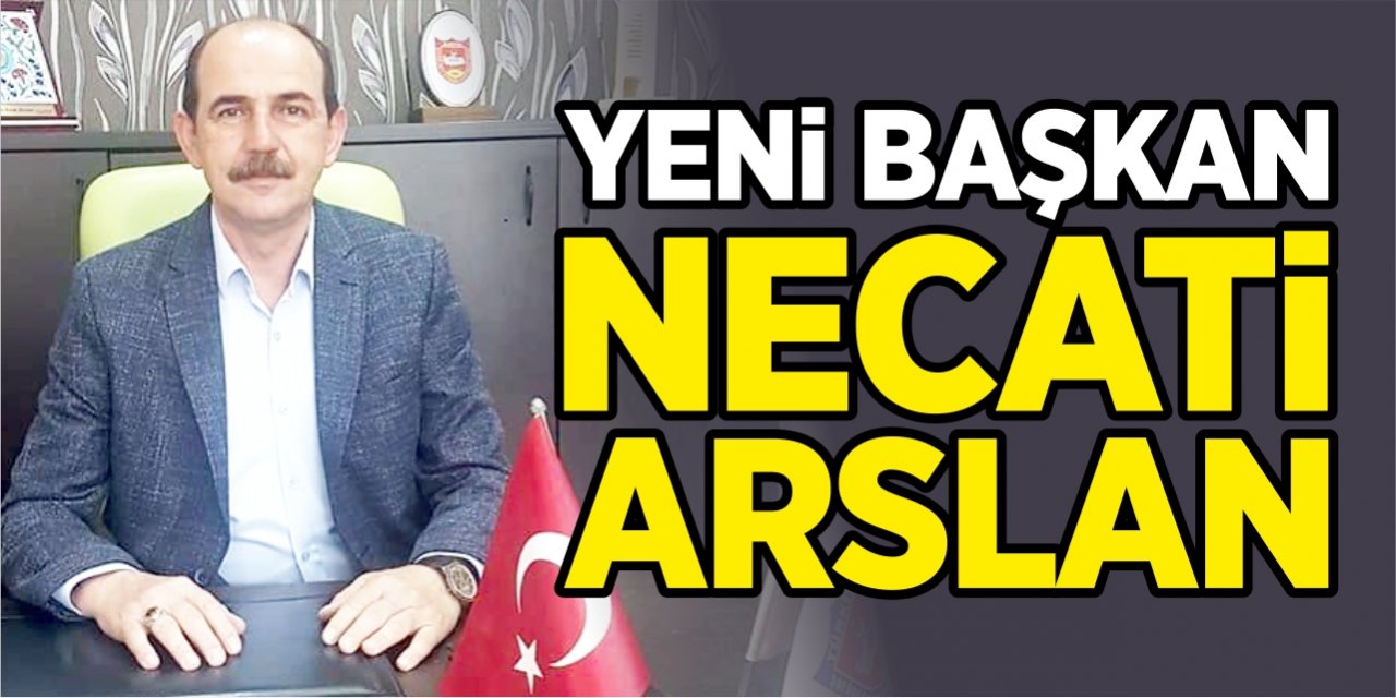 Yeni başkan Necati Arslan
