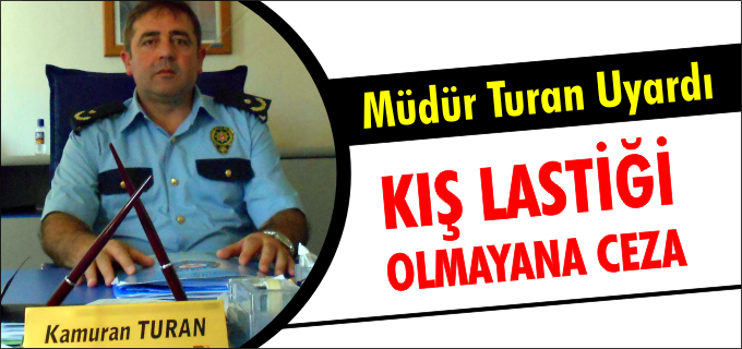 KIŞ LASTİĞİ OLMAYANA CEZA