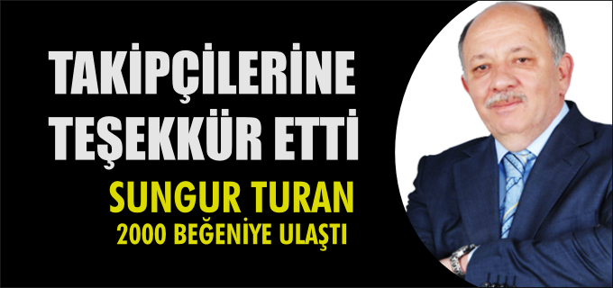 SUNGUR TURAN 2000’İ GEÇTİ