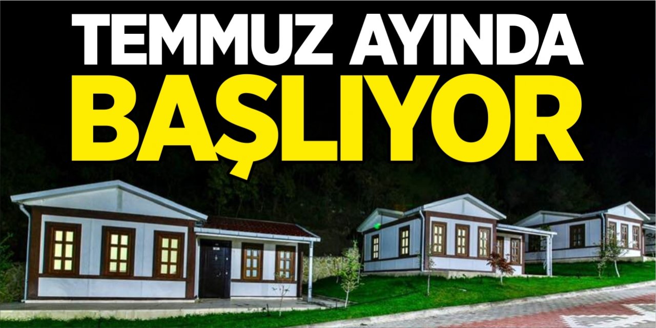 Temmuz ayında başlıyor